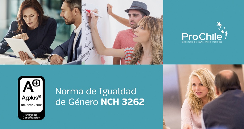 ProChile se certifica en norma NCh3262 que regula la igualdad de género y conciliación de la vida laboral, familiar y personal